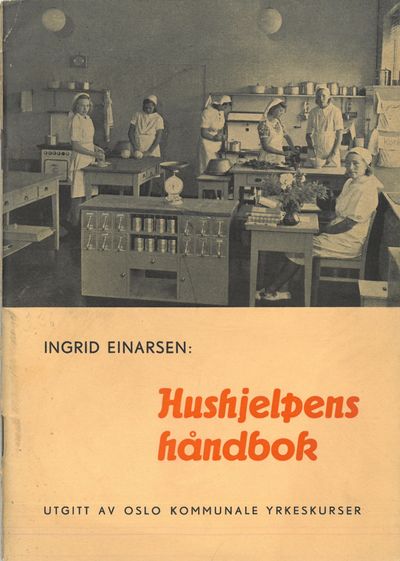 Hushjelpens Håndbok. Med Råd og Vink i Husets…