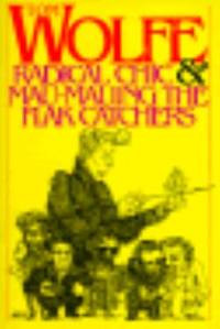 Radical Chic and Mau-Mauing the Flak Catchers by Tom Wolfe - 1987