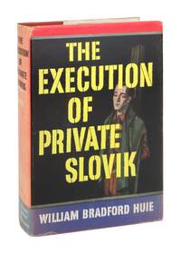 The Execution of Private Slovik: The Hitherto Secret Story of the Only American Soldier Since 1864 to Be Shot for Desertion