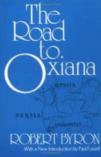 The Road to Oxiana by Robert Byron - 1982-04-03