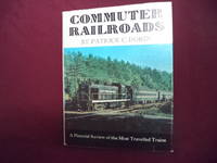 Commuter Railroads. A Pictorial Review of the Most Travelled Railroads.