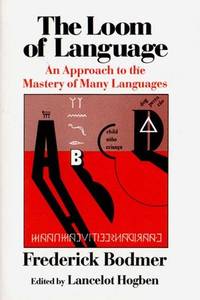 image of The Loom of Language: An Approach to the Mastery of Many Languages