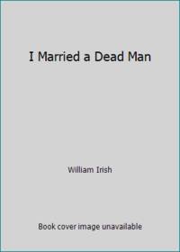 cover of I Married a Dead Man