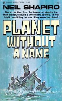 Planet Without a Name by Neil Shapiro - Paperback - Second printing - 1978 - from Kayleighbug Books (SKU: kb008165)