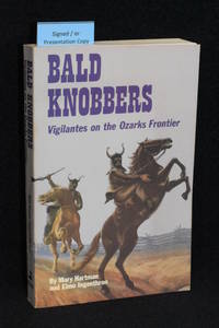 Bald Knobbers; Vigilantes on the Ozarks Frontier