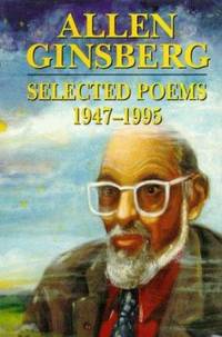 Selected Poems, 1947-1995 by Allen Ginsberg - 1996