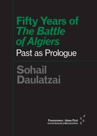 Fifty Years of the Battle of Algiers : Past As Prologue