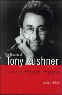 image of The Theater of Tony Kushner: Living Past Hope (Studies in Modern Drama)