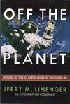 Off the Planet -- Inscribed By Author -- Surviving Five Perilous Months Aboard the Space Station Mir
