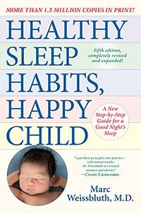 image of Healthy Sleep Habits, Happy Child: A Step-By-Step Program for a Good Night's Sleep
