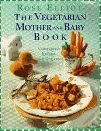 The Vegetarian Mother and Baby Book: Completely Revised and Updated