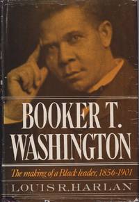 cover of Booker T. Washington: the Making of a Black Leader