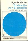 El Desd茅n con el Desd茅n ; introducci贸n, edici贸n y notas de Jack H. Parker.