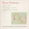 BRUCE NAUMAN: 1985-1996: Drawings, Prints, and Related Works