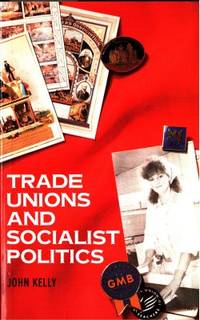Trade Unions and Socialist Politics.