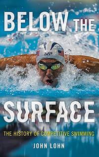 Below the Surface: The History of Competitive Swimming