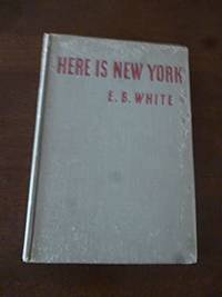 Here Is New York by White, E. B - 1949