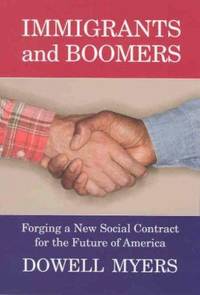 Immigrants and Boomers : Forging a New Social Contract for the Future of America