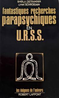 Fantastiques recherches parapsychiques en U.R.S.S.