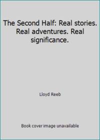 The Second Half: Real stories. Real adventures. Real significance.