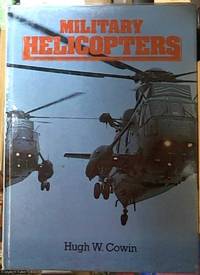 Military Helicopters by Cowin, Hugh W - 1984