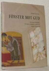 Fönster mot Gud. Ikonernas budskap i Svenska teologiska institutets kapell i Jerusalem.