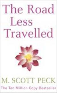 Road Less Travelled: A New Psychology of Love, Traditional Values and Spiritual Growth