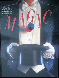 Mark Wilson's Complete Course in Magic