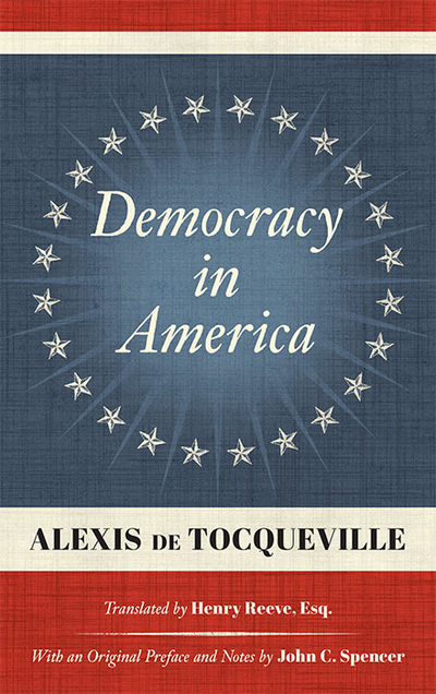 Democracy in America. Reprint of 1838 First edition