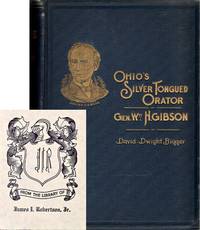 [CIVIL WAR] OHIO’S SILVER-TONGUED ORATOR: LIFE AND SPEECHES OF GENERAL WILLLIAM H. GIBSON
