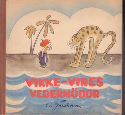 Vikke-Vires vedermödor. Bildserie för barnen.