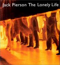 Jack Pierson the Lonely Life by Goodrow, Gerard A. & Peter Weiermair & Yilmaz Dziewior; Goodrow, Gerard A. & Peter Weiermair - 1997