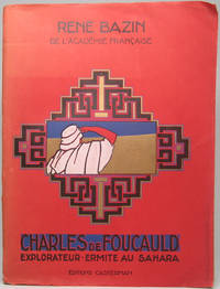 Charles de Foucauld: Explorateur de Maroc, Ermite du Sahara by BAZIN, Rene - 1926