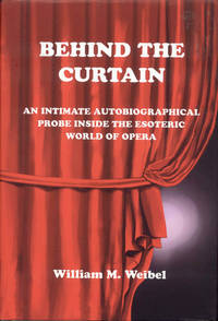 image of Behind the Curtain: An Intimate Autobiographical Probe Into the Esoteric World of Opera
