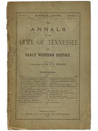 The Annals of the Army of Tennessee and Early Western History., Volume I., Number I., April, 1878