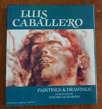 Luis Caballero: Paintings and Drawings de Caballero, Luis - 1992