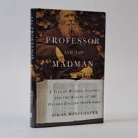 THE PROFESSOR AND THE MADMAN: A TALE OF MURDER, INSANITY, AND THE MAKING OF THE OXFORD ENGLISH DICTIONARY [Signed]