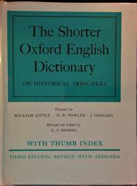 The Shorter Oxford English Dictionary on Historical Principles Third Edition Revised with Addenda