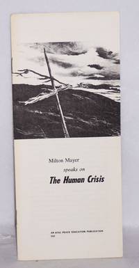 image of Milton Mayer speaks on the human crisis