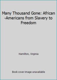 image of Many Thousand Gone: African-Americans from Slavery to Freedom