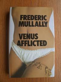 Venus Afflicted by Frederic Mullally - First edition first printing - 1973 - from Scene of the Crime Books, IOBA (SKU: biblio15141)