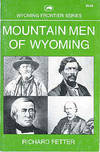 Mountain Men of Wyoming by Richard Fetter - Paperback - 1982 - from The Book Faerie (SKU: 017869)