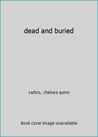 dead and buried by yarbro, chelsea quinn - 1980