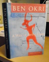 A Way Of Being Free By Okri Ben A Way Of Being Free By Okri Ben