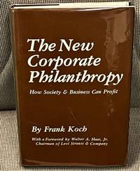 The New Corporate Philanthropy, How Society & Business can Profit