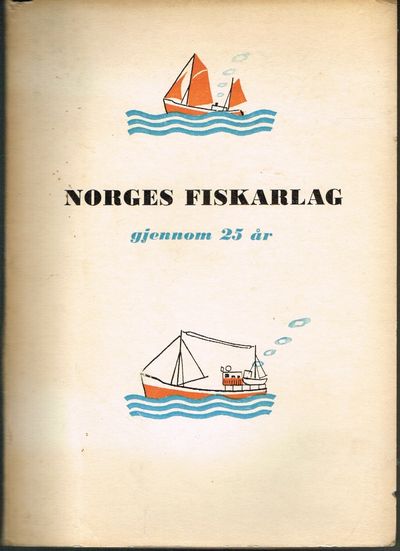 Norges Fiskarlag gjennom 25 år. I redaksjon ved…