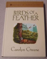 Birds of a Feather (Mysteries of Sparrow Island Series, No. 3) by Carolyn Greene - Hardcover - Book Club Edition - 2005 - from Books of Paradise (SKU: R7154)