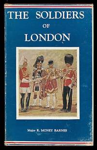 image of THE SOLDIERS OF LONDON. IMPERIAL SERVICES LIBRARY VOLUME VI.