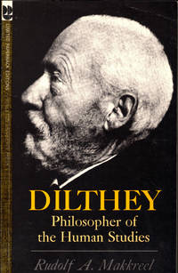 Dilthey: Philosopher of the Human Studies by Makkreel, Rudolf A - 1975