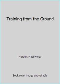 Training from the Ground
